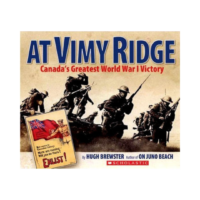 At Vimy Ridge: Canada’s Greatest World War I Victory
