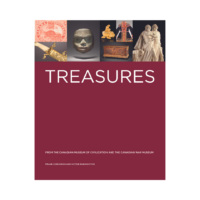 Treasures from the Canadian Museum of Civilization and the Canadian War Museum By Frank Corcoran and Victor Rabinovitch
