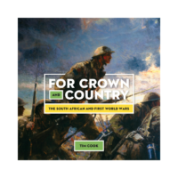 For Crown and Country – The South African and First World Wars by Tim Cook