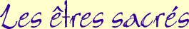 Les êtres sacrés
