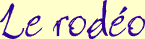 LE RODÉO