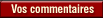 Vos commentaires