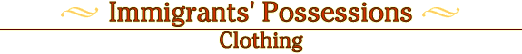 Immigrants' possessions: Clothing