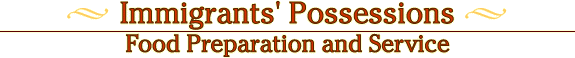 Immigrants' possessions: Food preparation and service
