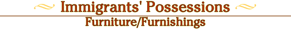 Immigrants' possessions: Furniture/furnishings