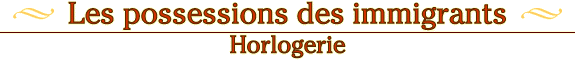 Les possessions des immigrants - Horlogerie