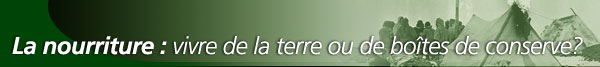 La nourriture : vivre de la terre ou de botes de conserve?