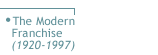 The Modern Franchise (1920-1997)