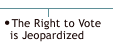 The Right to Vote is Jeopardized