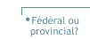 Fdral ou provincial?