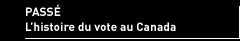 Pass - L'histoire du vote au Canada