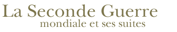 La Seconde Guerre mondiales et ses suites