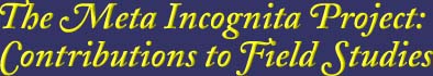 The Meta Incognita Project: Contributions to Field Studies