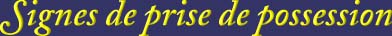 Signes de prise de possession