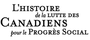 L'histoire de la lutte des canadiens pour le progrs social