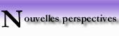 Nouvelles perspectives