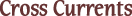 Cross Currents