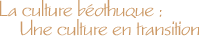 La culture bothuque : 
Une culture en transition