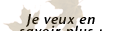 Je veux en savoir plus