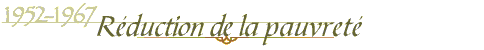 1952-1967 Rduction de la pauvret