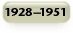 1928-1951 - Demanding More