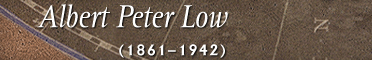 Albert Peter Low (1861-1942)