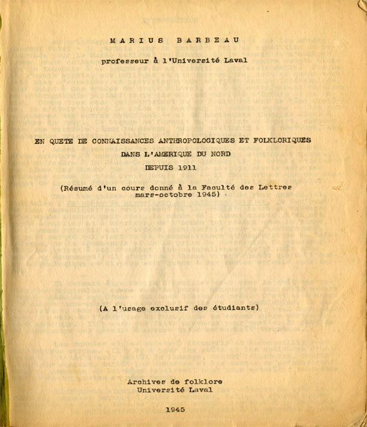  En qute de connaissances anthropologiques et folkloriques de l'Amrique du Nord depuis 1911 ; Page titre du rsum des cours donns par Marius Barbeau  la Facult des Lettres de l'Universit Laval de Qubec en 1945., © MCC/CMC