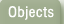 Objects