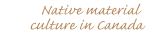 Native material culture in Canada