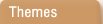 Themes