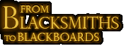 From Blacksmiths to Blackboards