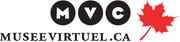 Pour voir d'avantage du Musée virtuel du Canada