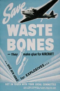 Save Waste Bones -They Make Glue For Aircraft .. And Are Used For Explosives..., CWM 19920196-001 Save Waste Bones -They Make Glue For Aircraft .. And Are Used For Explosives..., CWM 19920196-001
