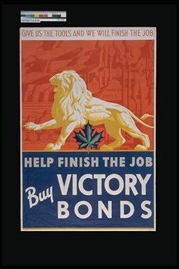 fund-raising poster, GIVE US THE TOOLS AND WE WILL FINISH THE JOB HELP FINISH THE JOB Buy VICTORY BONDS by Casson, Alfred Joseph