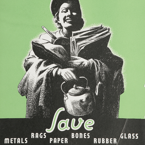 A poster for save rags, bones, glass, paper, rubber in Ottawa at the Canadian War Museum.